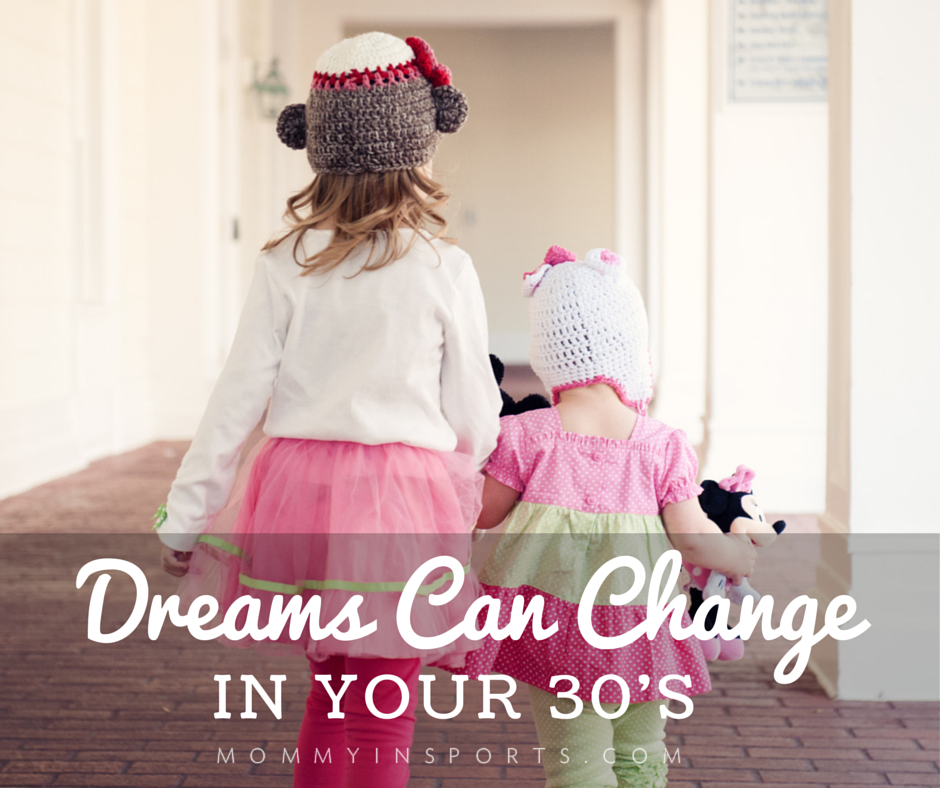 Dreams Can Change in Your 30's